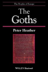 Peter Heather The Goths (Paperback) Peoples of Europe (UK IMPORT)