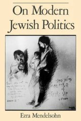 On Modern Jewish Politics (Studies in Jewish History) by Mendelsohn, Ezra
