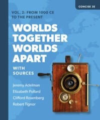 Worlds Together, Worlds Apart: From 1000 CE to the Present (2) by Adelman, Jere
