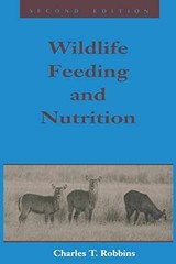 Wildlife Feeding and Nutrition (Animal – Paperback, by Robbins; Charles T. – New