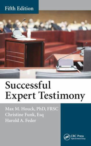 Successful Expert Testimony by Harold Feder, Max M. Houck and Christine Funk…