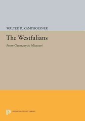 The Westfalians: From Germany to Missouri by Walter D. Kamphoefner (English) Pap