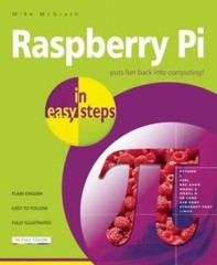 Raspberry Pi in easy steps – Paperback By McGrath, Mike – GOOD