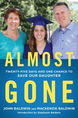 Almost Gone : Twenty-Five Days and One Chance to Save Our Daughte