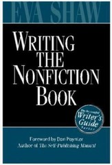 Writing the Nonfiction Book: A Successful Writer’s Guide by Eva Shaw