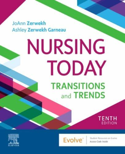 Nursing Today : Transition and Trends by JoAnn Zerwekh and Ashley Zerwekh…