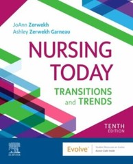 Nursing Today : Transition and Trends by Ashley Zerwekh Garneau and JoAnn…