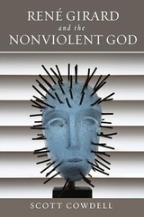 Cowdell – Ren Girard and the Nonviolent God – hardback or cased book – G555z
