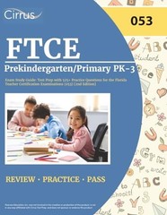FTCE Prekindergarten/Primary PK-3 Exam Study Guide: Test Prep with 525+ Practice