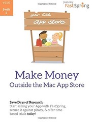 MAKE MONEY OUTSIDE THE MAC APP STORE: SELL YOUR APP ON By Christian Tietze *NEW*