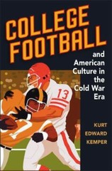 College Football and American Culture- hardcover, 025203466X, Kurt Edward Kemper
