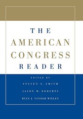 THE AMERICAN CONGRESS READER By Steven S. Smith & Jason M. Roberts **Excellent**