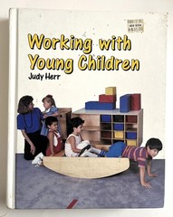 Working with Young Children by Judy Herr The Goodheart-Willcox Home Economics