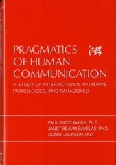 Pragmatics of Human Communication: A Study of Interactional Patterns,…