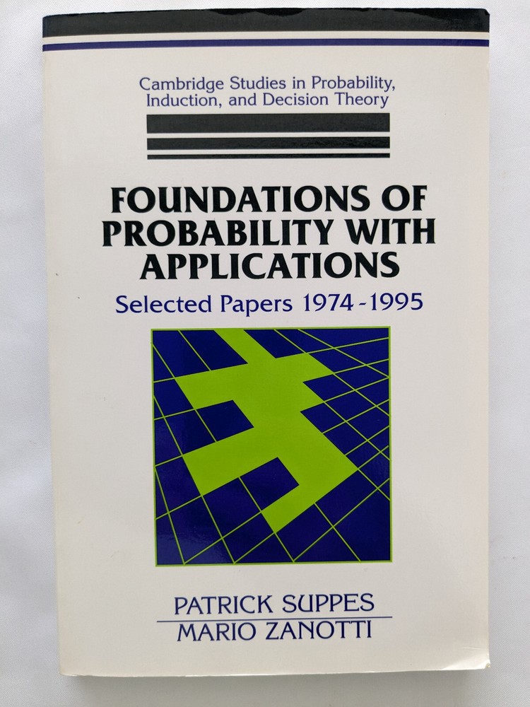 Foundations of Probability with Applications Papers 1974-1995 Suppes Zanotti