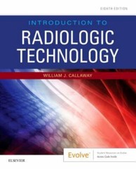 Introduction to Radiologic Technology by William J. Callaway (2019, Trade…