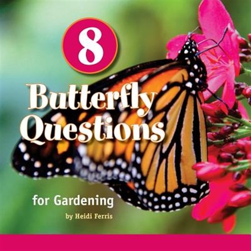 8 Butterfly Questions : For Gardening, Paperback by Ferris, Heidi, Brand New,…