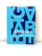 Algebra 1/2 One Half : An Incremental Development by John H. Saxon