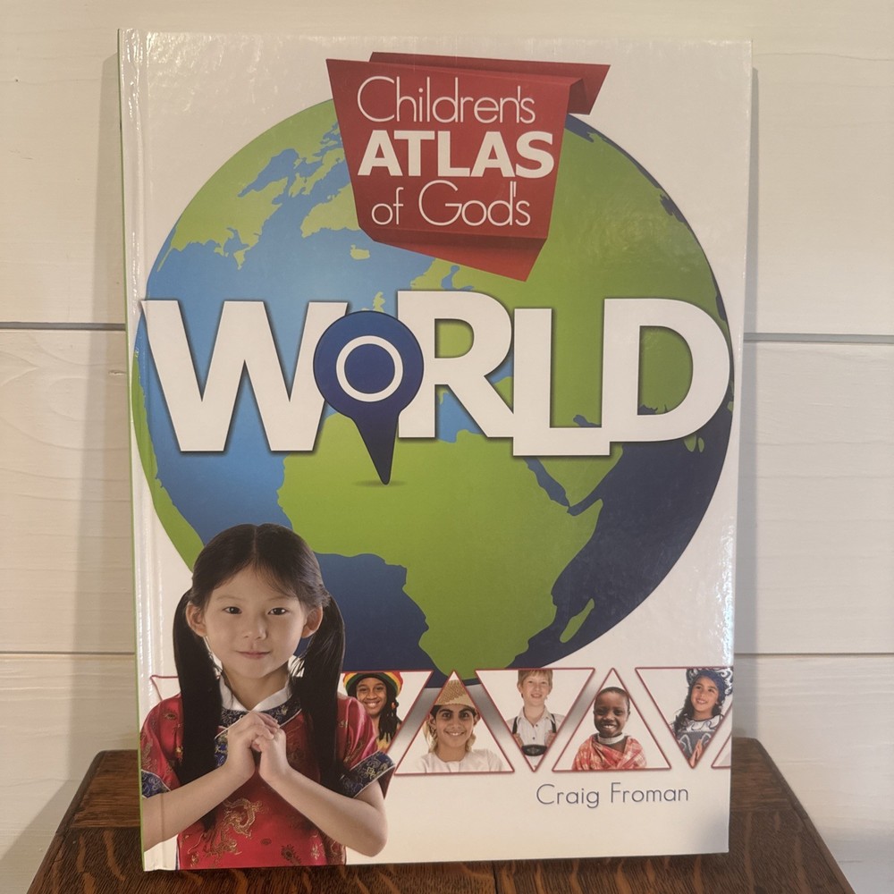 Children’s Atlas of God’s World by Craig Froman (2013, Hardcover)