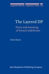 Linguistik Aktuell/Linguistics Today Ser.: The Layered DP : Form and Meaning of