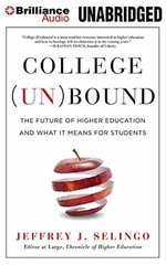 College (Un)bound: The Future – Paperback, by Selingo Jeffrey J. – Very Good q