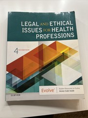 Legal and Ethical Issues for Health Professions by Elsevier Inc (2018, Trade…