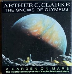 The Snows Of Olympus: A Garden On Mars – Arthur C Clarke (Hardback)