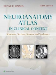 Neuroanatomy Atlas in Clinical Context: Structures, Sections, Systems, and Syn..