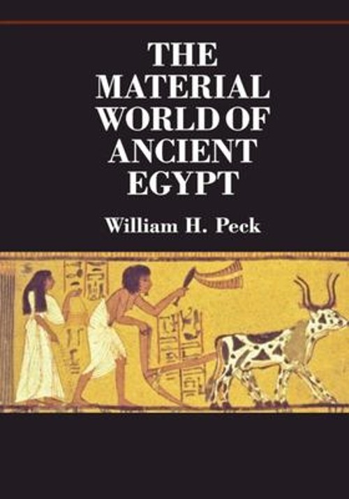 The Material World of Ancient Egypt Paperback William H. Peck