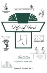 LIFE OF FRED–STATISTICS By Stanley F. Schmidt – Hardcover