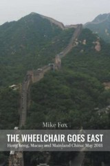 THE WHEELCHAIR GOES EAST Hong Kong, Macau and Mainland China: May 2018, Like …