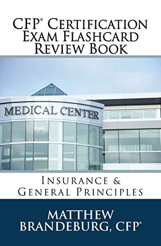 CFP CERTIFICATION EXAM FLASHCARD REVIEW BOOK: INSURANCE & By Matthew Brandeburg