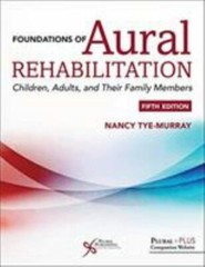 Foundations of Aural Rehabilitation: Children, Adults, and their Family Members,