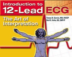 Introduction to 12-Lead ECG: The Art of Interpretation by Neil E. Holtz,…