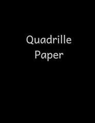 Quadrille Paper: Quad Rule Graph Paper,8 5 X 11 (4X4 Graph Paper) 100 Pages