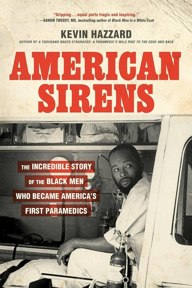 American Sirens: The Incredible Story of the Black Men Who Became America’s F…