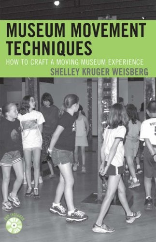 MUSEUM MOVEMENT TECHNIQUES: HOW TO CRAFT A MOVING MUSEUM By Shelley Kruger VG