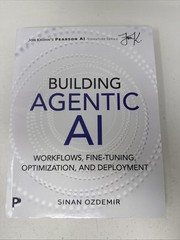 Building Agentic AI: Workflows, Fine-Tuning, Optimization, and Deployment