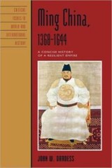 Ming China, 1368-1644: A Concise History Of A Resilient Empire