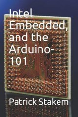 Intel Embedded, and the Arduino-101 by Stakem, Patrick, Like New Used, Free s…