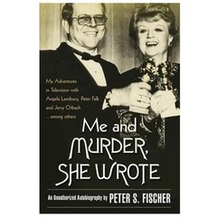 Me and Murder, She Wrote by Peter S Fischer