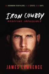 Iron Cowboy – Redefine Impossible – Paperback By Lawrence, James – GOOD