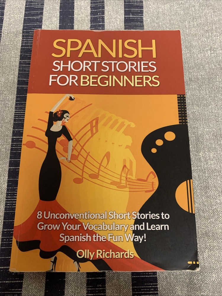 Spanish Short Stories For Beginners: 8 Unconventional Short… by Richards, Olly