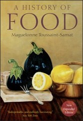 A History of Food, New and Expanded Edition Maguelonne Toussaint-