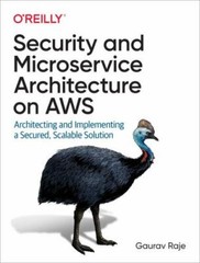 Security and Microservice Architecture on AWS by Guarav Raje