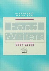 Resource Guide for Food Writers by Allen, Gary