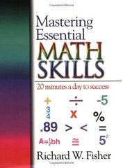 MASTERING ESSENTIAL MATH SKILLS: 20 MINUTES A DAY TO By Richard W. Fisher *VG+*