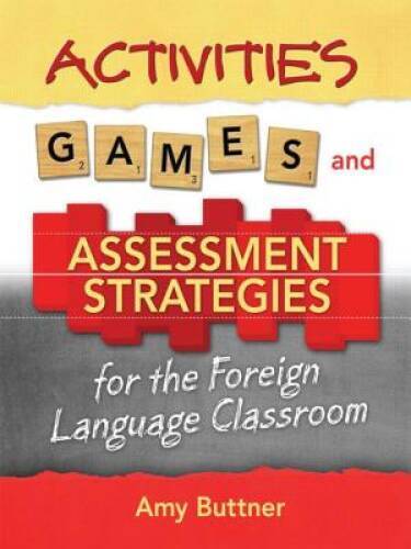 Activities, Games, and Assessment Strategies for the Foreign Language Cl – GOOD