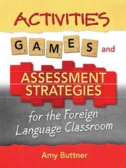 Activities, Games, and Assessment Strategies for the Foreign Language Cl – GOOD