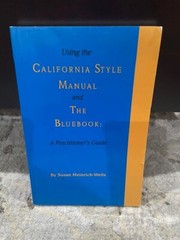 Using the California Style Manual and the Bluebook: A Practitioner’s Guide